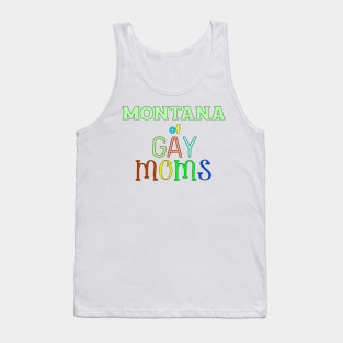 Montana Of Gay Moms Tank Top